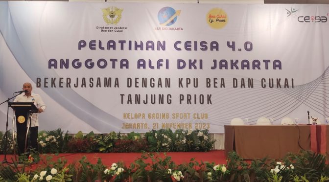 ALFI DKI Jakarta dan Bea Cukai Priok, Selenggarakan Pelatihan CEISA 4.0 ke PPJK